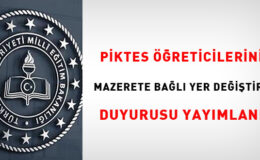 PİKTES öğreticilerinin mazerete bağlı yer değiştirme duyurusu yayımlandı